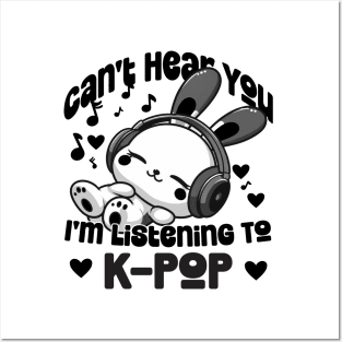 Can't Hear you I'm listening to K-pop Posters and Art